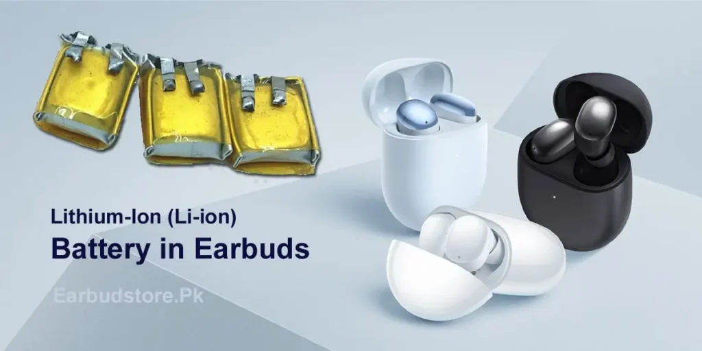Lithium-Ion (Li-ion) Battery in Earbuds