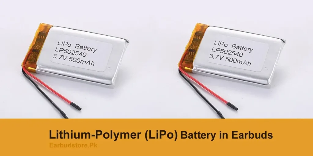 Lithium-Polymer (LiPo) Battery in Earbuds